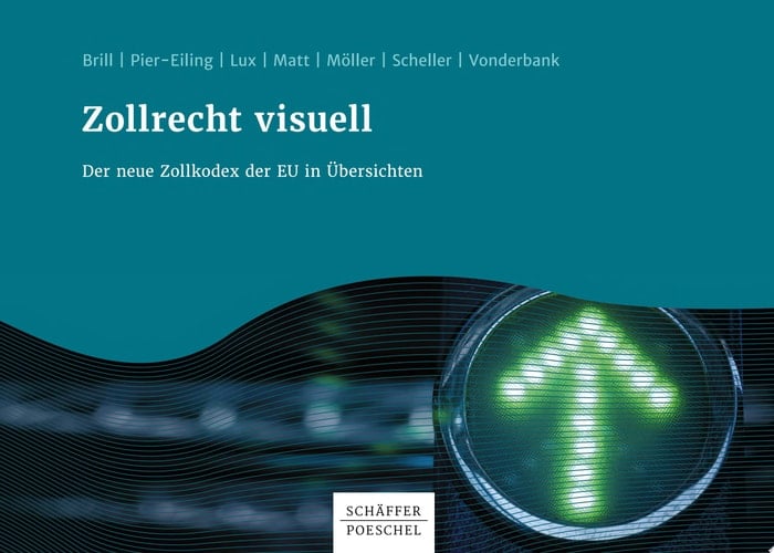 Zollrecht visuell Der neue Zollkodex der EU in Übersichten