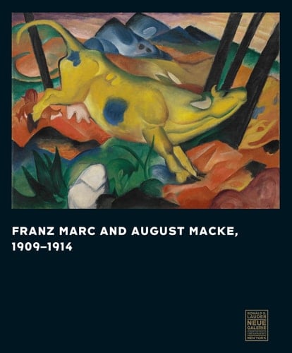Franz Marc and August Macke 1909-1914