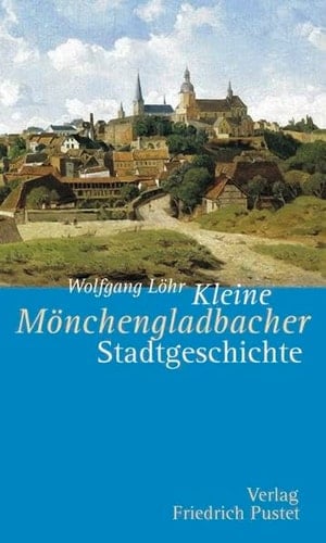 Kleine Mönchengladbacher Stadtgeschichte