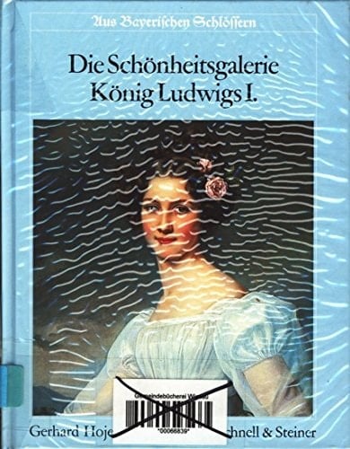Die Schönheitsgalerie König Ludwigs I. (Aus bayerischen Schlössern) (German Edition)