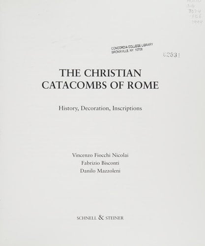 The Christian Catacombs of Rome: History, Decoration, Inscriptions