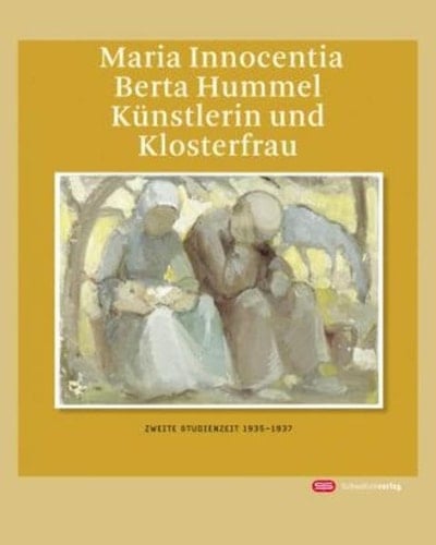 Künstlerin und Klosterfrau zweite Studienzeit 1935 - 1937 ; Werkverzeichnis
