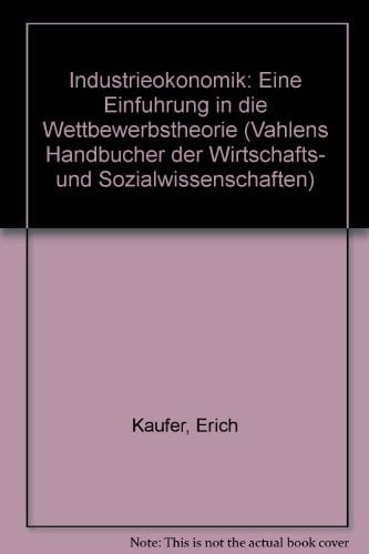 Industrieökonomik eine Einführung in die Wettbewerbstheorie