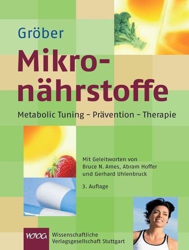 Mikronährstoffe Metabolic Tuning - Prävention - Therapie ; mit 134 Tabellen