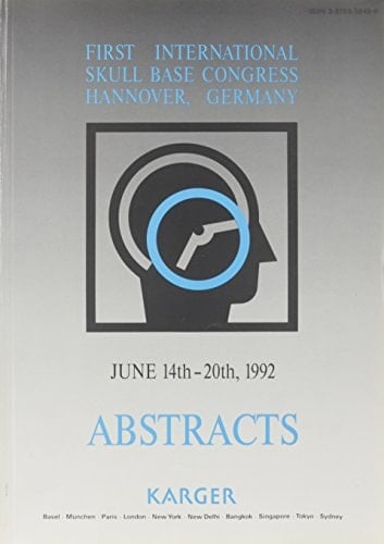 First International Skull Base Congress, Hanover, June,1992 Abstracts