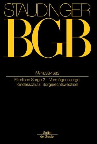 §§ 1638-1683 (Elterliche Sorge 2 - Vermögenssorge, Kindesschutz, Sorgerechtswechsel)