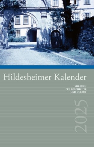 Hildesheimer Kalender 2025 Jahrbuch für Geschichte und Kultur
