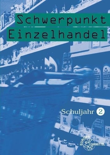 Schwerpunkt Einzelhandel Schuljahr 2. Hauptbd.