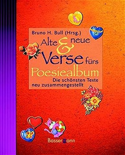 Alte & neue Verse fürs Poesiealbum die schönsten Texte neu zusammengestellt