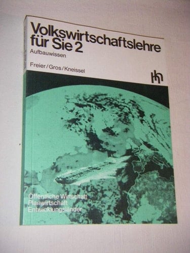 Volkswirtschaftslehre für Sie - Aufbauwissen : öffentl. Wirtschaft, Planwirtschaft, Entwicklungsländer