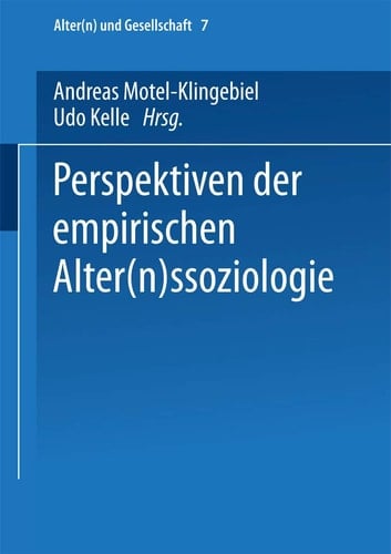 Perspektiven der empirischen Alter(n)ssoziologie (Alter(n) und Gesellschaft, 7) (German Edition)