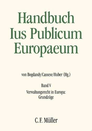 Ius Publicum Europaeum Band V: Verwaltungsrecht in Europa: Grundzüge
