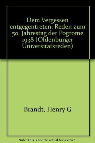 Dem Vergessen entgegentreten Reden zum 50. Jahrestag der Pogrome 1938