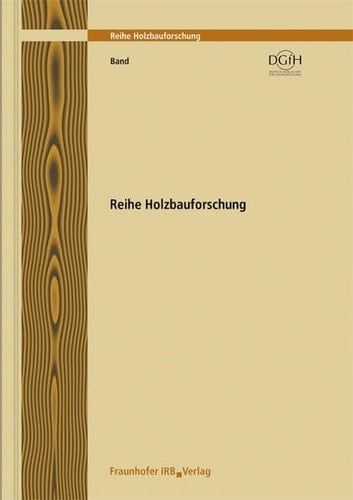 Holzbau der Zukunft Integriertes relationales Informationssystem für den Holzbau : IRIS / Hartmut Ernst .... Teilprojekt 21/22