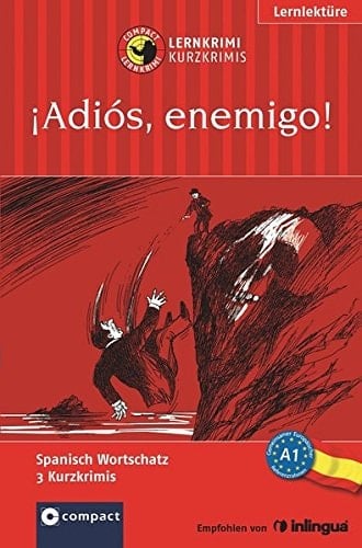 Adiós, enemigo! Lernkrimi Spanisch ; [Spanisch Wortschatz ; 3 Kurzkrimis ; A1]