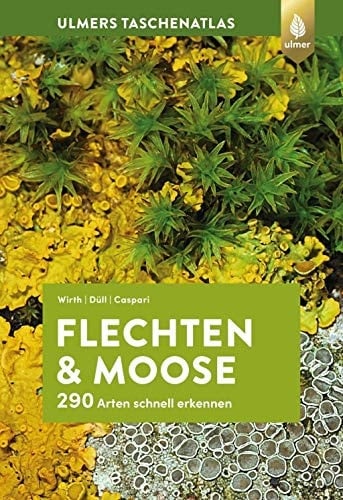Ulmers Taschenatlas Flechten und Moose 290 Arten schnell erkennen