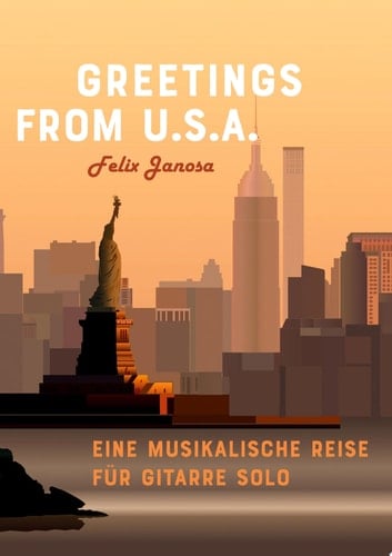 Greetings from U.S.A. Eine musikalische Reise für Gitarre solo
