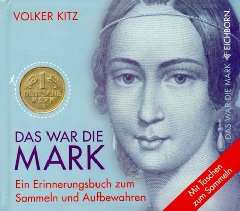 Das war die Mark ein Erinnerungsbuch zum Sammeln und Aufbewahren