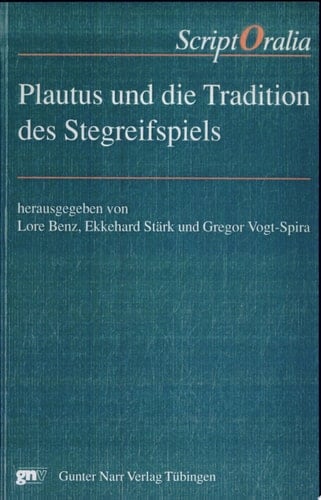 Plautus und die Tradition des Stegreifspiels Festgabe für Eckard Lefèvre zum 60. Geburtstag