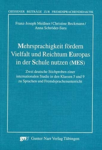 Mehrsprachigkeit fördern, Vielfalt und Reichtum Europas in der Schule nutzen (MES) zwei deutsche Stichproben einer internationalen Studie in den Klassen 5 und 9 zu Sprachen und Fremdsprachenunterricht