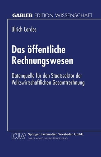 Das öffentliche Rechnungswesen Datenquelle für den Staatssektor der Volkswirtschaftlichen Gesamtrechnung