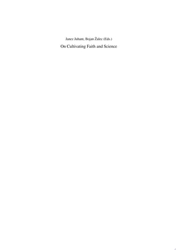 On Cultivating Faith and Science Reflections on Two Key Topics of Modern Ethics
