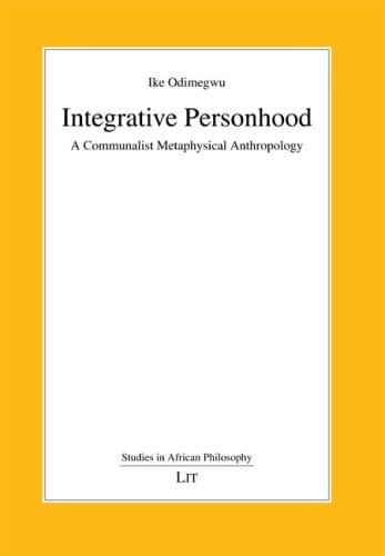 Integrative Personhood A Communalist Metaphysical Anthropology