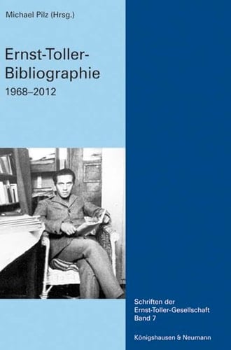 Ernst-Toller-Bibliographie 1968-2012 : mit Nachträgen zu John M. Spalek: Ernst Toller and his critics (1968)