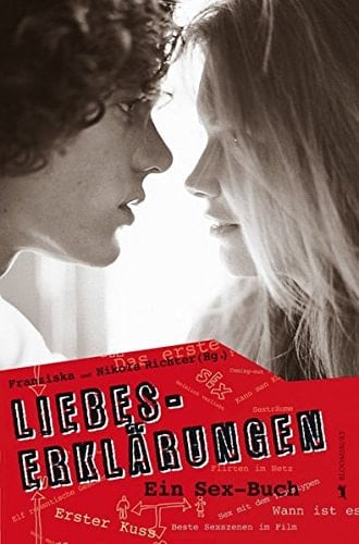 Liebes-Erklärungen ein Sex-Buch