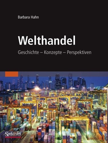 Welthandel Geschichte, Konzepte, Perspektiven