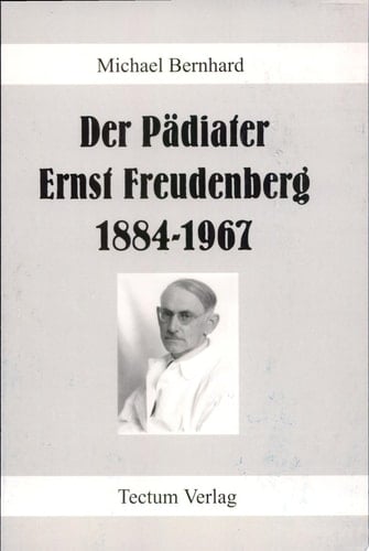 Der Pädiater Ernst Freudenberg 1884 - 1967