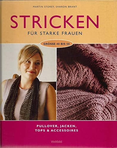 Stricken für starke Frauen Grösse 40 bis 50 ; Pullover, Jacken, Tops & Accessoires