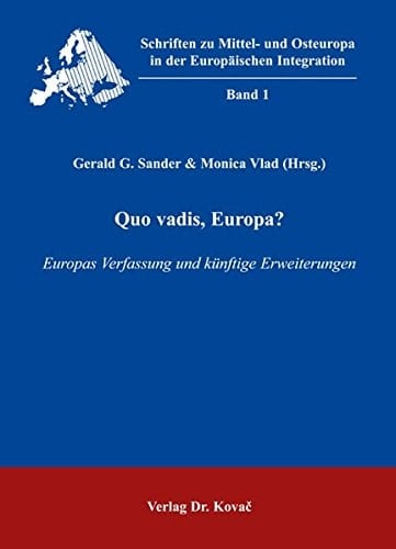 Quo vadis, Europa? Europas Verfassung und künftige Erweiterungen
