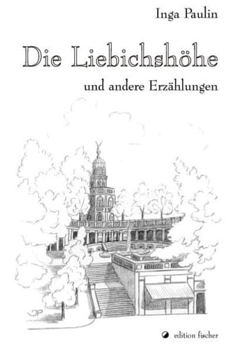Die Liebichshöhe und andere Erzählungen
