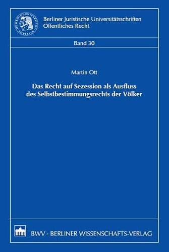 Das Recht auf Sezession als Ausfluss des Selbstbestimmungsrechts der Völker