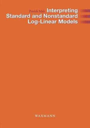 Interpreting Standard and Nonstandard Log-linear Models (Internationale Hochschulschriften)