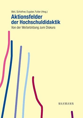 Aktionsfelder der Hochschuldidaktik von der Weiterbildung zum Diskurs