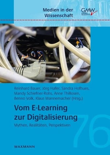 Vom E-Learning zur Digitalisierung Mythen, Realitäten, Perspektiven