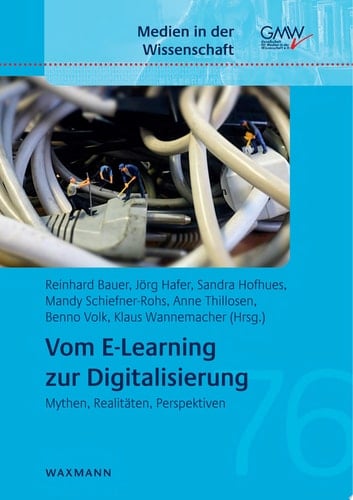 Vom E-Learning zur Digitalisierung Mythen, Realitäten, Perspektiven