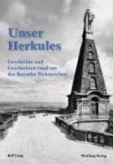 Unser Herkules Geschichte und Geschichten rund um das Kasseler Wahrzeichen