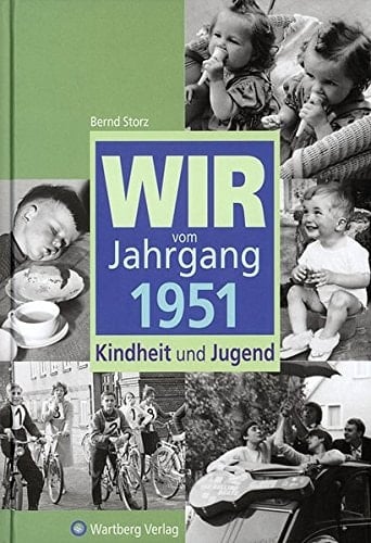 Wir vom Jahrgang 1951 Kindheit und Jugend