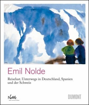 Emil Nolde Reiselust Unterwegs In Deutschland Spanien Und Der Schweiz Travels Through Germany Spain And Switzerland