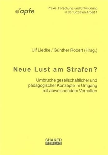 Neue Lust am Strafen? Umbrüche gesellschaftlicher und pädagogischer Konzepte im Umgang mit abweichendem Verhalten