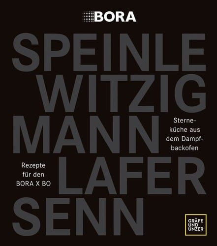 Sterneküche aus dem Dampfbackofen Rezepte für den BORA X BO