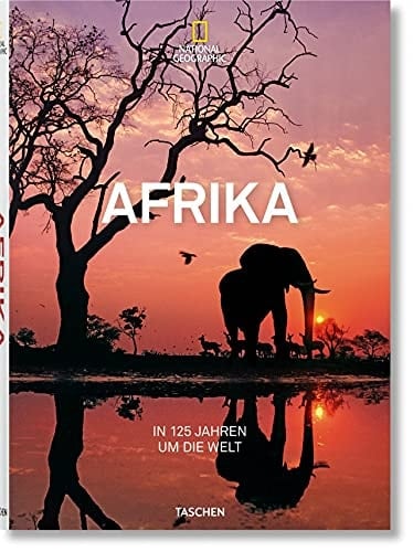 National Geographic. In 125 Jahren Um die Welt. Afrika