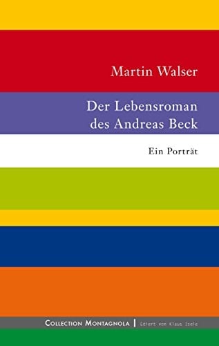 Der Lebensroman des Andreas Beck Ein Porträt