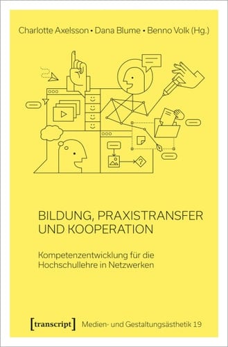 Bildung, Praxistransfer und Kooperation Kompetenzentwicklung für die Hochschullehre in Netzwerken