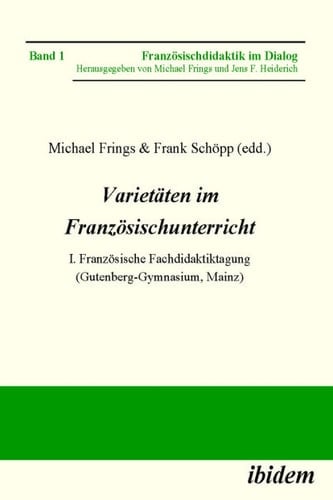 Varietaten im Franzosischunterricht I. Franzosische Fachdidaktiktagung (Gutenberg-Gymnasium, Mainz)
