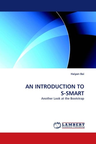 AN INTRODUCTION TO S-SMART Another Look at the Bootstrap