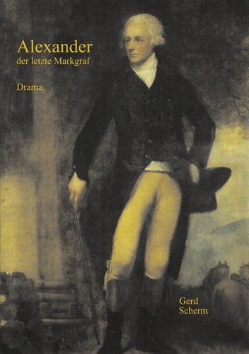 Alexander der letzte Markgraf Drama